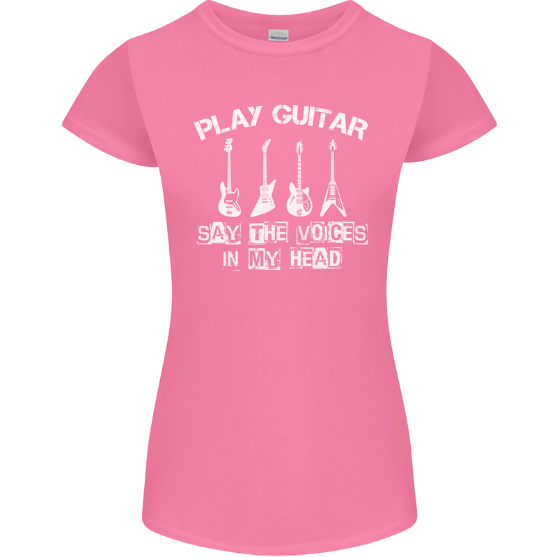Play Guitar Say Voices in My Head Guitarist Womens Petite Cut T-Shirt Azalea
