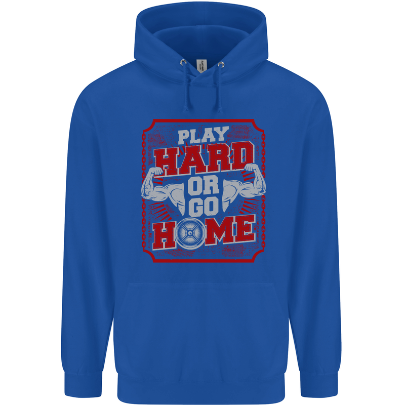 Play Hard or Go Home Gym Training Top Childrens Kids Hoodie Royal Blue
