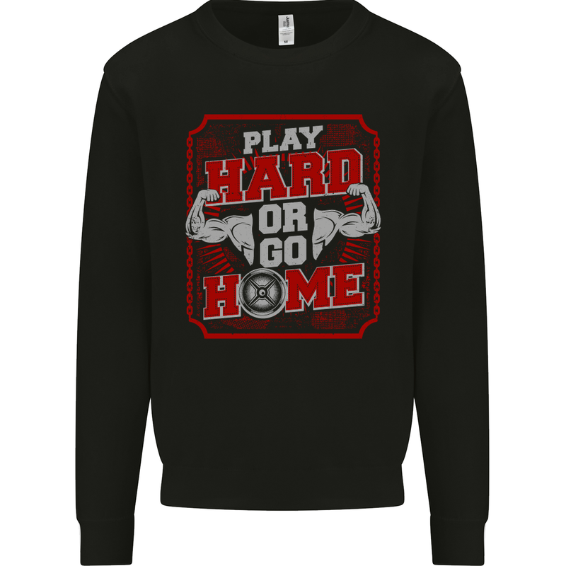 Play Hard or Go Home Gym Training Top Kids Sweatshirt Jumper Black