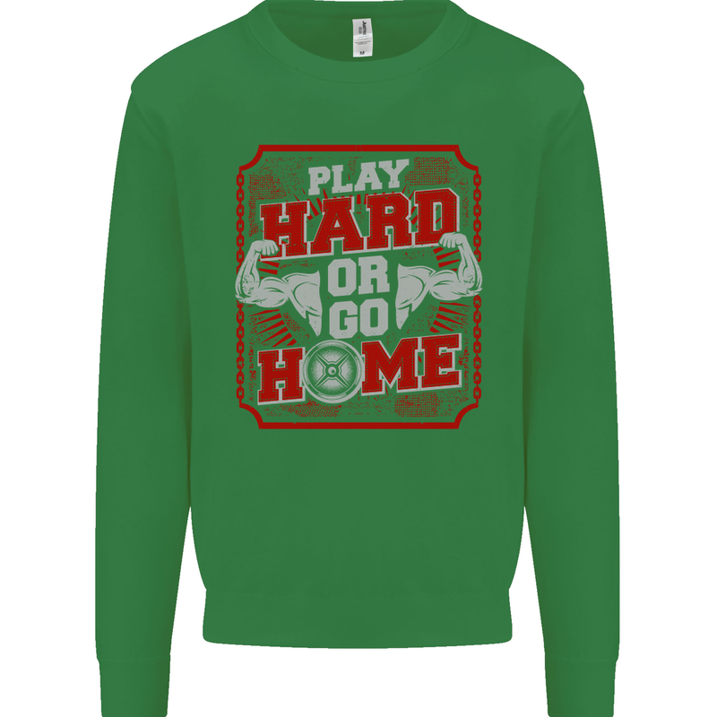 Play Hard or Go Home Gym Training Top Kids Sweatshirt Jumper Irish Green