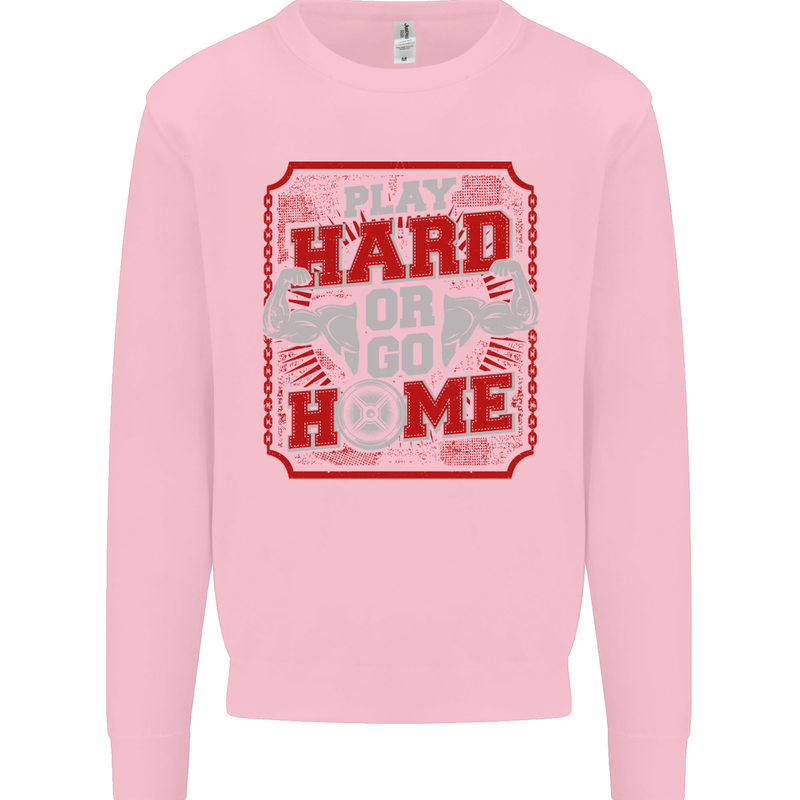 Play Hard or Go Home Gym Training Top Kids Sweatshirt Jumper Light Pink