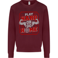 Play Hard or Go Home Gym Training Top Kids Sweatshirt Jumper Maroon