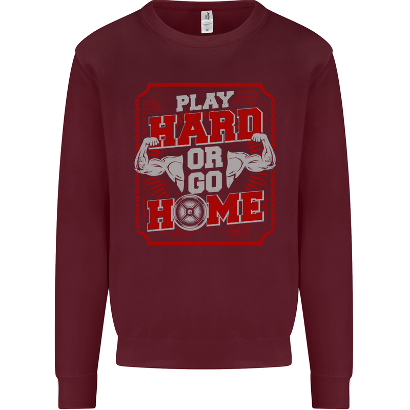 Play Hard or Go Home Gym Training Top Kids Sweatshirt Jumper Maroon
