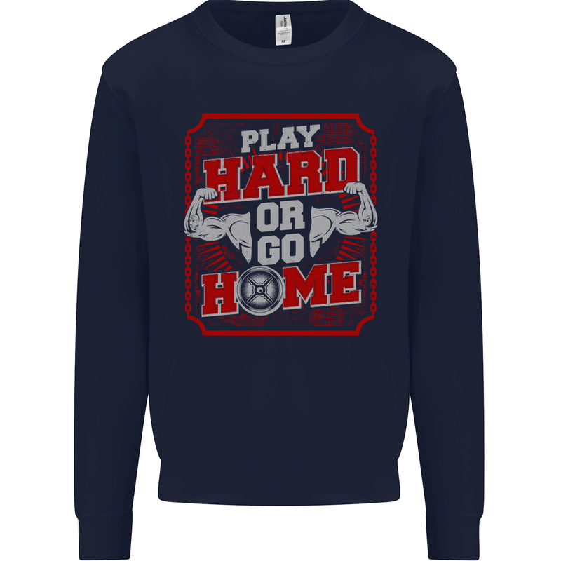 Play Hard or Go Home Gym Training Top Kids Sweatshirt Jumper Navy Blue