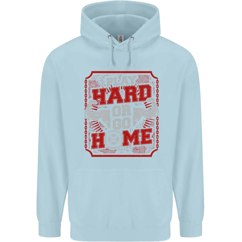 Play Hard or Go Home Gym Training Top Mens 80% Cotton Hoodie Light Blue