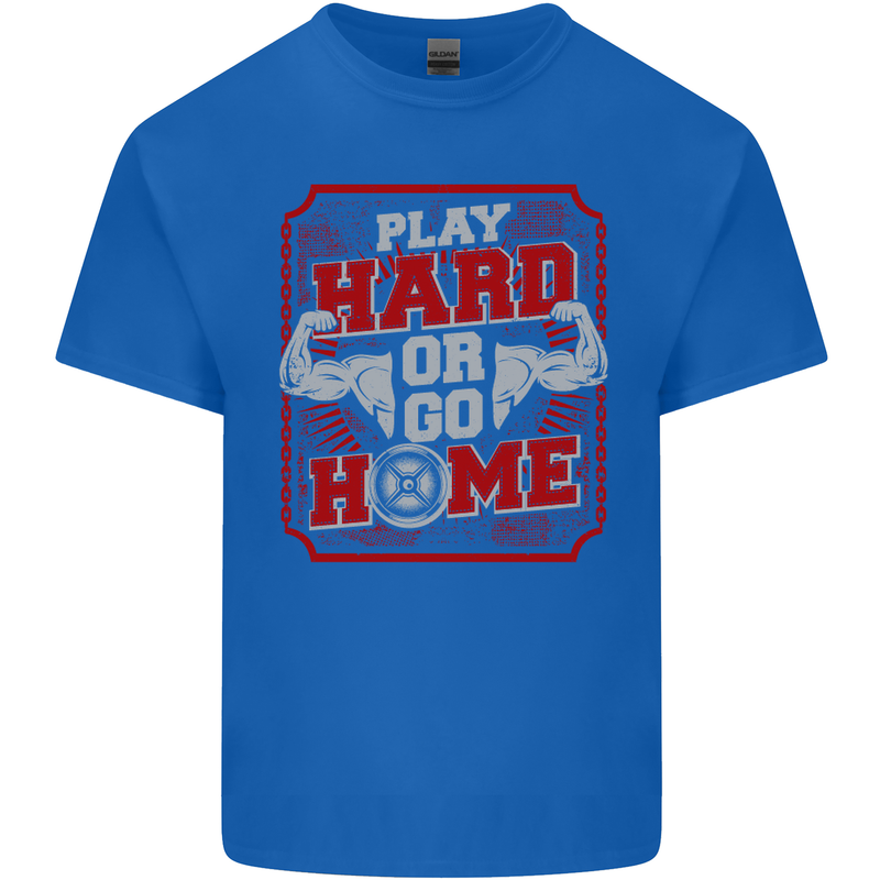 Play Hard or Go Home Gym Training Top Mens Cotton T-Shirt Tee Top Royal Blue