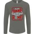 Play Hard or Go Home Gym Training Top Mens Long Sleeve T-Shirt Charcoal