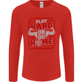 Play Hard or Go Home Gym Training Top Mens Long Sleeve T-Shirt Red