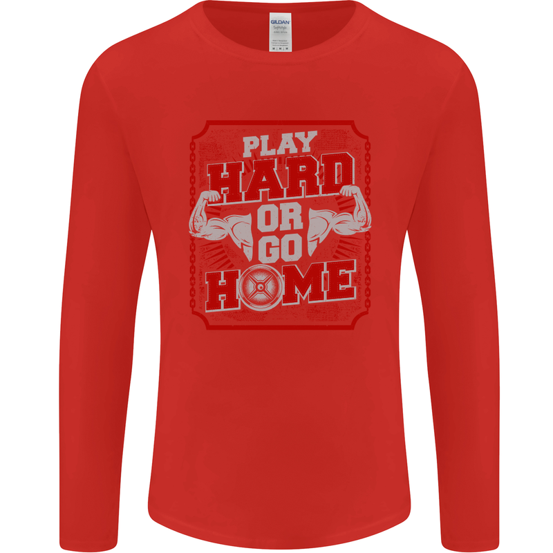 Play Hard or Go Home Gym Training Top Mens Long Sleeve T-Shirt Red