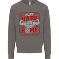 Play Hard or Go Home Gym Training Top Mens Sweatshirt Jumper Charcoal