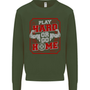 Play Hard or Go Home Gym Training Top Mens Sweatshirt Jumper Forest Green