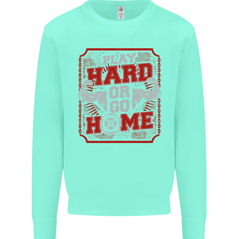 Play Hard or Go Home Gym Training Top Mens Sweatshirt Jumper Peppermint