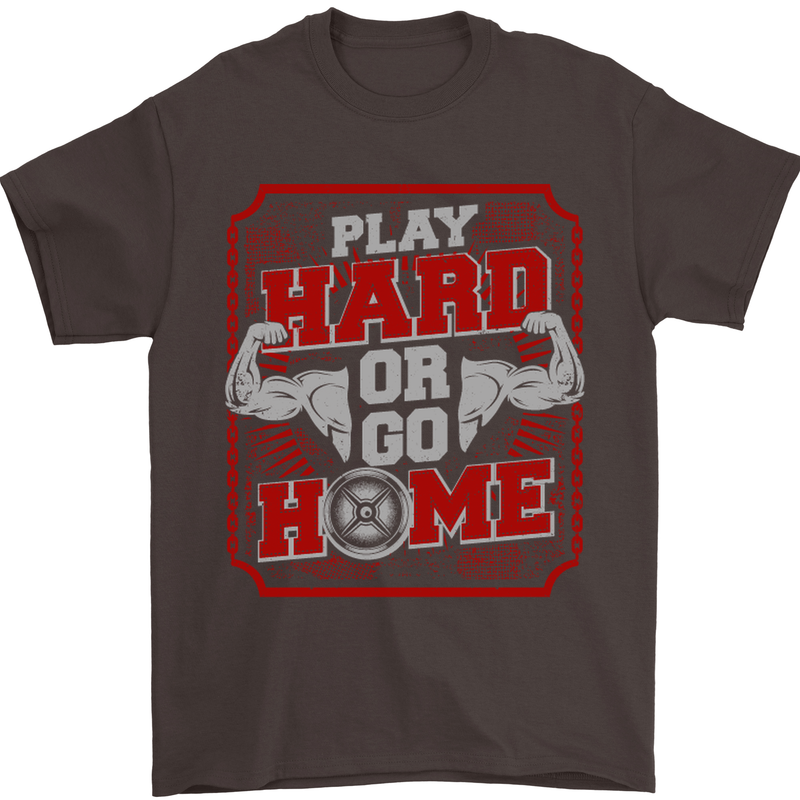 Play Hard or Go Home Gym Training Top Mens T-Shirt Cotton Gildan Dark Chocolate