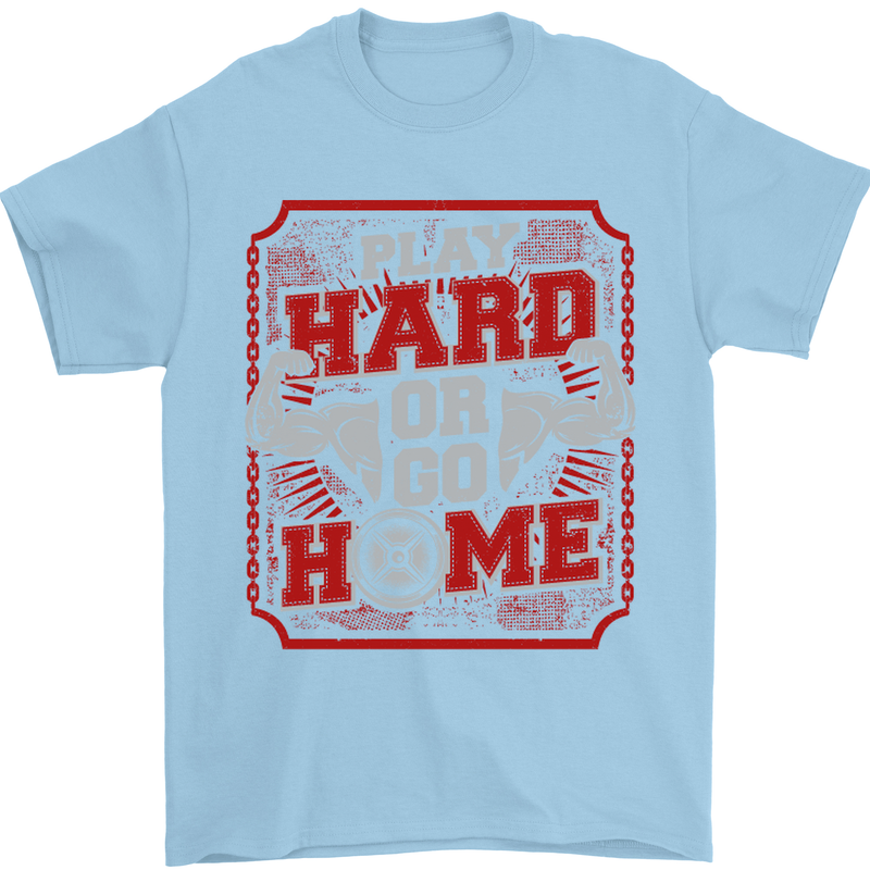 Play Hard or Go Home Gym Training Top Mens T-Shirt Cotton Gildan Light Blue
