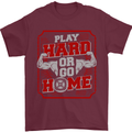 Play Hard or Go Home Gym Training Top Mens T-Shirt Cotton Gildan Maroon