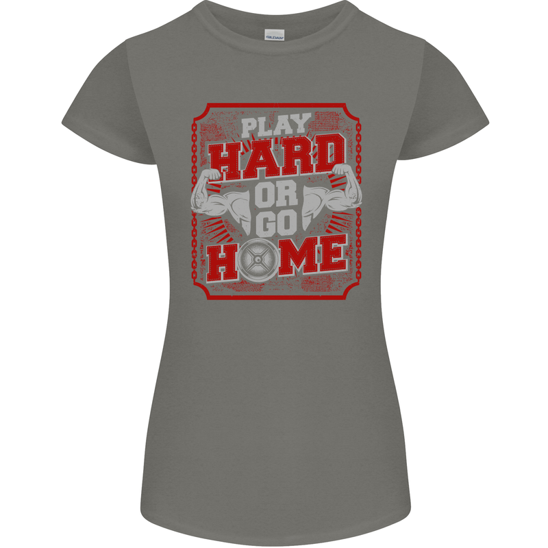 Play Hard or Go Home Gym Training Top Womens Petite Cut T-Shirt Charcoal