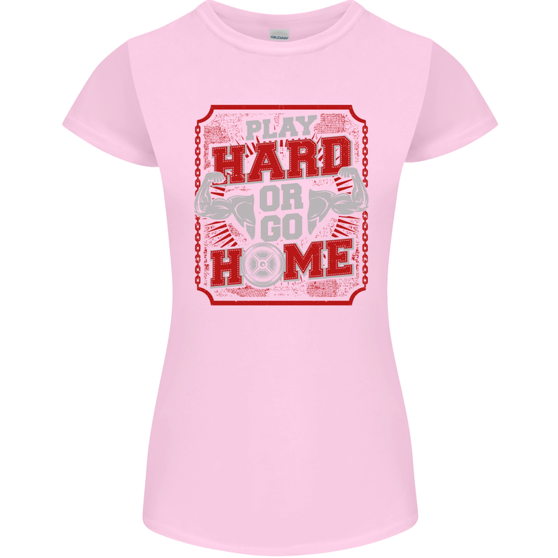 Play Hard or Go Home Gym Training Top Womens Petite Cut T-Shirt Light Pink