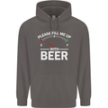 Please Fill Me Up With Beer Funny Alcohol Mens 80% Cotton Hoodie Charcoal