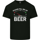 Please Fill Me Up With Beer Funny Alcohol Mens Cotton T-Shirt Tee Top Black