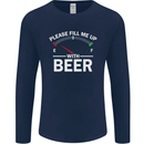 Please Fill Me Up With Beer Funny Alcohol Mens Long Sleeve T-Shirt Navy Blue