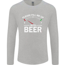Please Fill Me Up With Beer Funny Alcohol Mens Long Sleeve T-Shirt Sports Grey