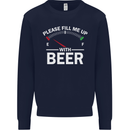 Please Fill Me Up With Beer Funny Alcohol Mens Sweatshirt Jumper Navy Blue