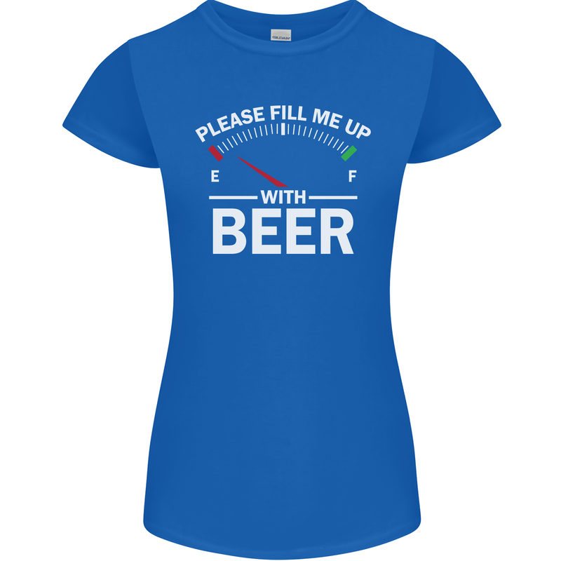 Please Fill Me Up With Beer Funny Alcohol Womens Petite Cut T-Shirt Royal Blue