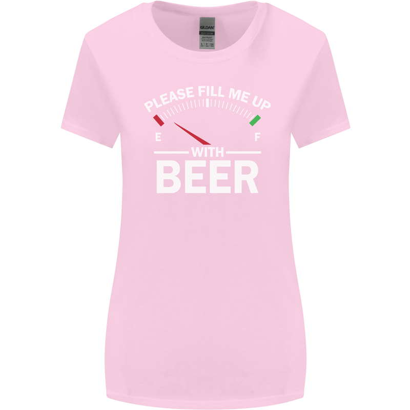 Please Fill Me Up With Beer Funny Alcohol Womens Wider Cut T-Shirt Light Pink