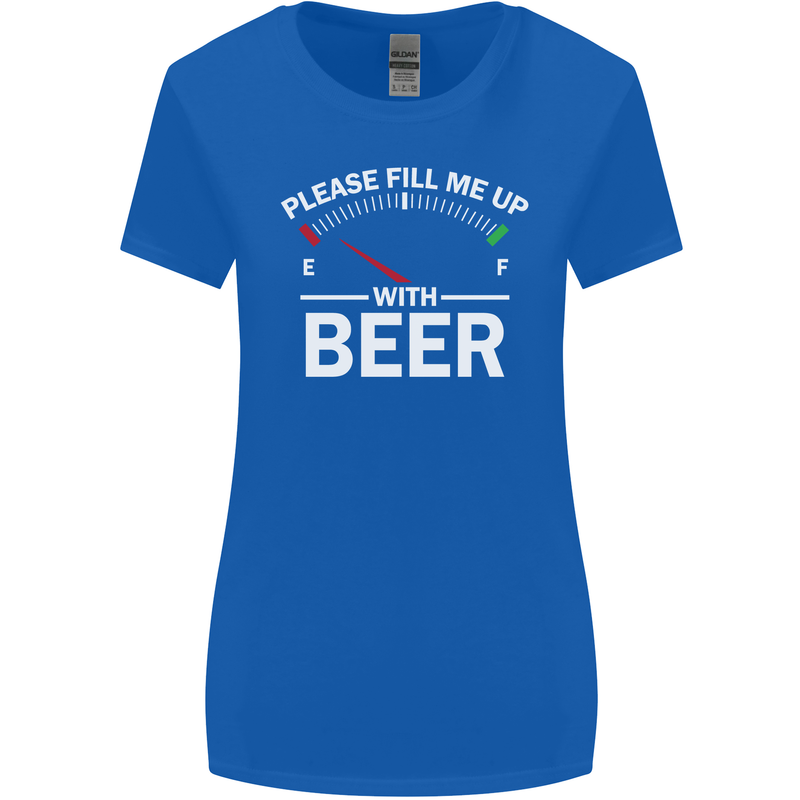 Please Fill Me Up With Beer Funny Alcohol Womens Wider Cut T-Shirt Royal Blue