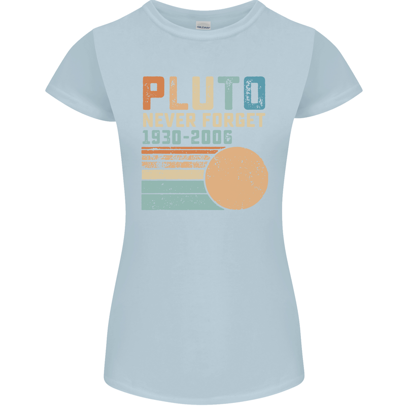 Pluto Never Forget Space Planet Astronomy Womens Petite Cut T-Shirt Light Blue