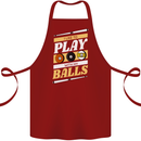 Pool I Like to Play With My Balls 9-Ball Cotton Apron 100% Organic Maroon