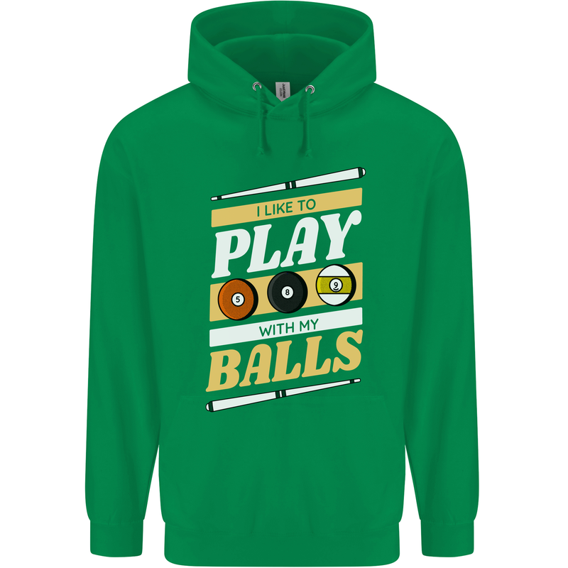 Pool I Like to Play With My Balls 9-Ball Mens 80% Cotton Hoodie Irish Green