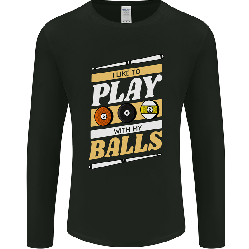 Pool I Like to Play With My Balls 9-Ball Mens Long Sleeve T-Shirt Black