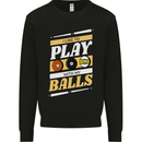 Pool I Like to Play With My Balls 9-Ball Mens Sweatshirt Jumper Black