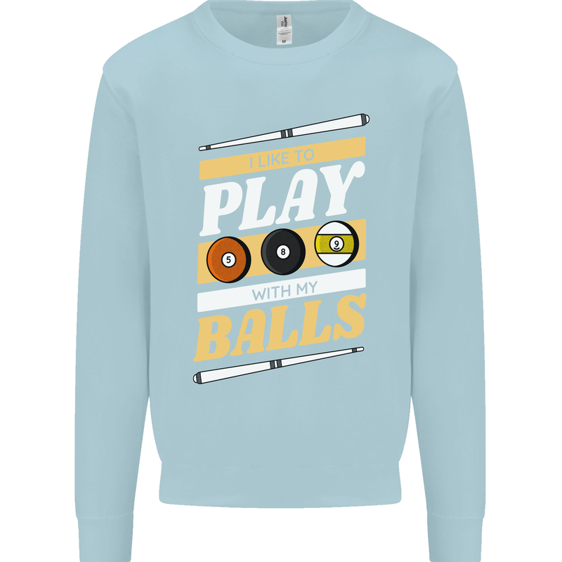 Pool I Like to Play With My Balls 9-Ball Mens Sweatshirt Jumper Light Blue