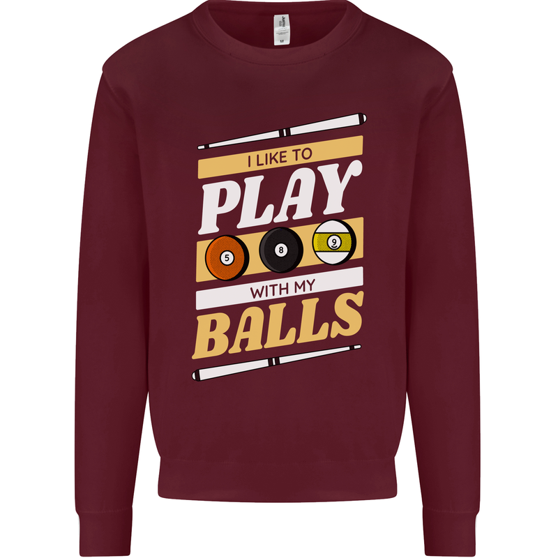 Pool I Like to Play With My Balls 9-Ball Mens Sweatshirt Jumper Maroon