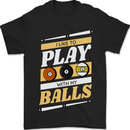 Pool I Like to Play With My Balls 9-Ball Mens T-Shirt 100% Cotton Black