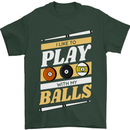 Pool I Like to Play With My Balls 9-Ball Mens T-Shirt 100% Cotton Forest Green