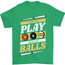 Pool I Like to Play With My Balls 9-Ball Mens T-Shirt 100% Cotton Irish Green