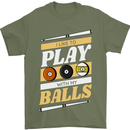 Pool I Like to Play With My Balls 9-Ball Mens T-Shirt 100% Cotton Military Green