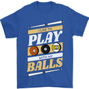 Pool I Like to Play With My Balls 9-Ball Mens T-Shirt 100% Cotton Royal Blue