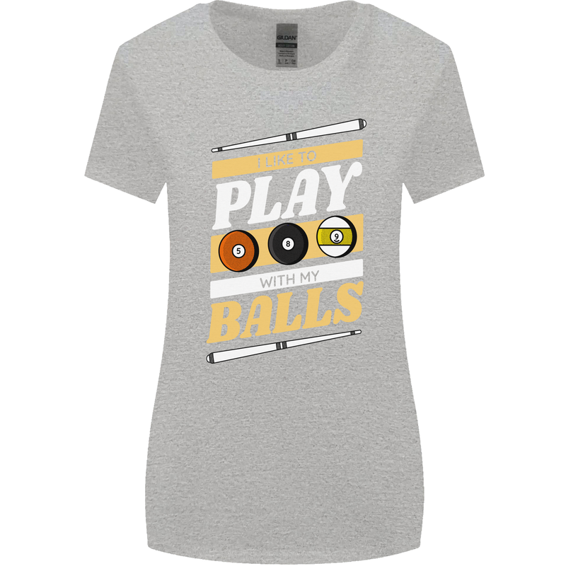 Pool I Like to Play With My Balls 9-Ball Womens Wider Cut T-Shirt Sports Grey