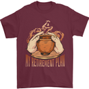 Pottery Retirement Plan Funny Mens T-Shirt 100% Cotton Maroon