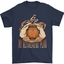 Pottery Retirement Plan Funny Mens T-Shirt 100% Cotton Navy Blue