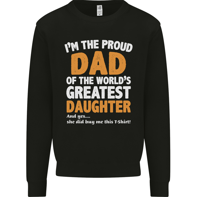 Proud World's Greatest Daughter Fathers Day Mens Sweatshirt Jumper Black