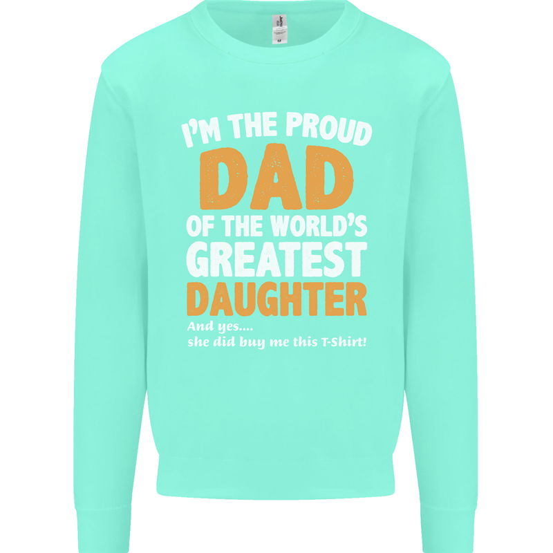 Proud World's Greatest Daughter Fathers Day Mens Sweatshirt Jumper Peppermint
