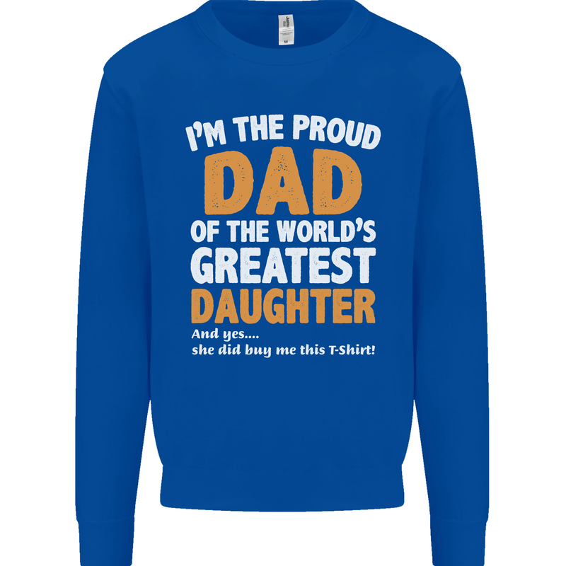 Proud World's Greatest Daughter Fathers Day Mens Sweatshirt Jumper Royal Blue