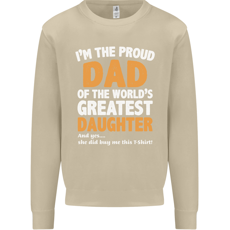 Proud World's Greatest Daughter Fathers Day Mens Sweatshirt Jumper Sand