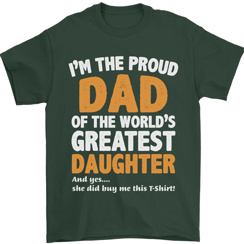 Proud World's Greatest Daughter Fathers Day Mens T-Shirt Cotton Gildan Forest Green
