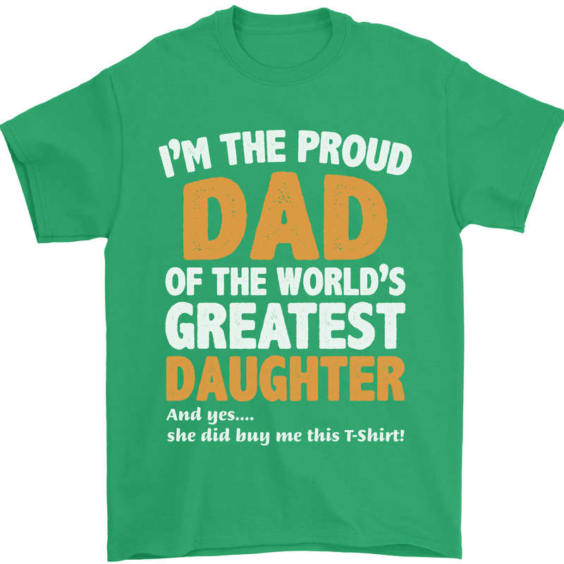 Proud World's Greatest Daughter Fathers Day Mens T-Shirt Cotton Gildan Irish Green